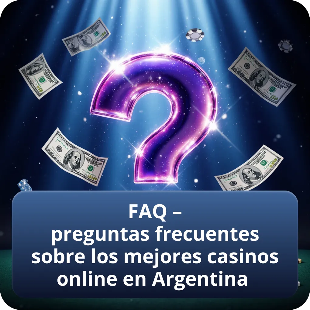 FAQ: preguntas frecuentes sobre los mejores casinos online en Argentina